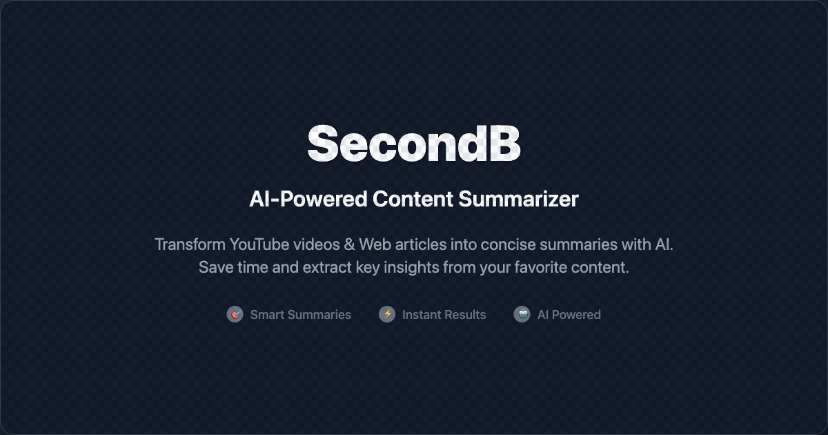 SecondB - AI-Powered Content Summarizer